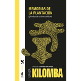 Memorias De La Plantación Racismo Cotidiano Kilomba