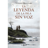 La Leyenda De La Isla Sin Voz, De Montfort, Vanessa. Editorial Plaza & Janes, Tapa Blanda En Español