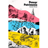 Pensar Patrimonio, De Marsal, Daniela. Editorial Pontificia Universidad Católica De Chile, Tapa Blanda, Edición 1 En Español, 2022