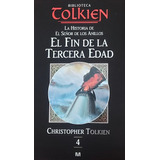 El Fin De La Tercera Edad 4 Libros Señor Anillos Tolkien