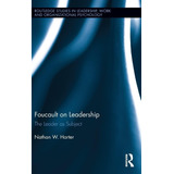 Libro: En Ingles Foucault Sobre El Liderazgo: El Líder Como