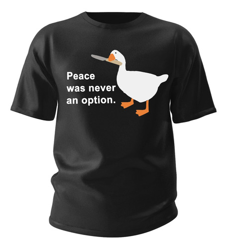 Camiseta Unissex Meme Funny Duck Peace Was Never An Option