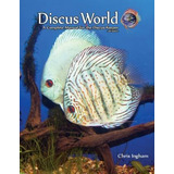 Discus World : A Complete Manual For The Discus Fish Keeper.