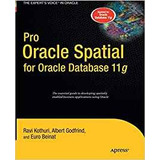 Pro Oracle Spatial For Oracle Database 11g