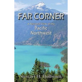 Libro Far Corner : A Personal View Of The Pacific Northwe...