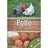 Pollo Libro De Salud: Seguimiento Diario De Mi Gallina | Seg