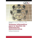 Sistema Informatico Para La Gestion De Informacion., De Fernández Rigondeaux, Ya. Editorial Academica Española En Español