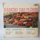 Lp Coral Romântico E Orquestra - Rancho Das Flores
