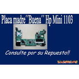 Placa Madre ´´buena´´  Hp Mini 1103