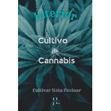 Libro: Cultivo De Cannabis En Interiores: Cultivar En El Int