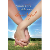 Atrevete A Vivir Con Un Angel, De Mariana Fillion. Editorial Createspace Independent Publishing Platform, Tapa Blanda En Español