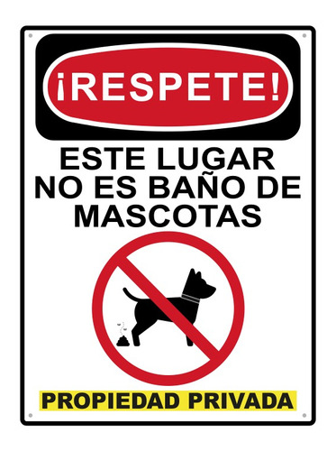 Letrero: Respete, Este Lugar No Es Baño De Mascotas