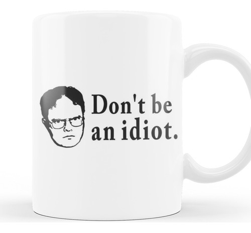 Taza De Cerámica The Office Dwight Dont Be An Idiot
