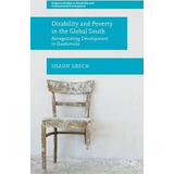 Libro Disability And Poverty In The Global South - Shaun ...