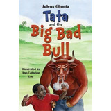Tata And The Big Bad Bull, De Juleus Ghunta. Editorial Cas, Tapa Blanda En Inglés