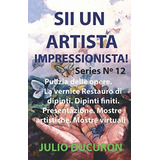 Libro: Sii Un Artista Impressionista!: Pulizia Delle Opere.