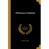 Il Petrarca E I Carraresi, De Zardo, Antonio. Editorial Wentworth Pr, Tapa Blanda En Inglés
