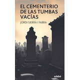 Libro: El Cementerio De Las Tumbas Vacías. Sierra I Fabra, J