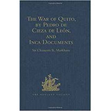 The War Of Quito, By Pedro De Cieza De Leon, And Inca Docume