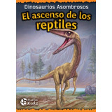 El Ascenso De Los Reptiles - Tapa Dura Libro Infantil
