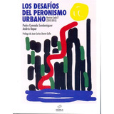 Los Desafios Del Peronismo Urbano, De P Sondereguer. Editorial Univ. Nac. De Lanus, Tapa Blanda En Español