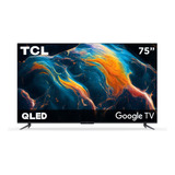 Tcl Smart Tv 75 Pantalla Qled Google Tv 4k Uhd 75q650g