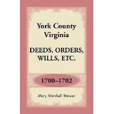 Libro York County, Virginia Deeds, Orders, Wills, Etc., 1...
