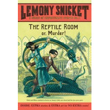 The Reptile Room Or, Murder! - Lemony Snicket