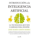 Introducción A La Inteligencia Artificial.josé María Girón S