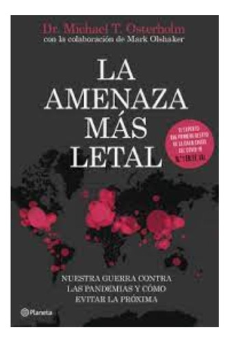 La Amenaza Más Letal: La Amenaza Más Letal, De Michael T. Osterholm. Editorial Planeta, Tapa Blanda, Edición 1 En Español, 2020