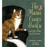 The Maine Coon's Haiku: And Other Poems For Cat Lovers, De Rosen Michael J.. Editorial Candlewick Press,u.s., Tapa Dura En Inglés