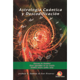 Astrología Cuántica Y Descodificación Joshua Santos