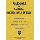 Folk-lore De Castilla O Cancionero Popular De Burgos -las Me