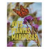 Aves, Plantas Y Mariposas - Jardin Catapulta