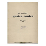 N Medtner   Quatre Contes   Pour Piano   Op 26
