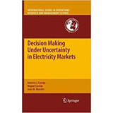 Decision Making Under Uncertainty In Electricity Markets (in