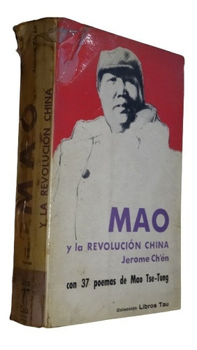 Mao Y La Revolución China. Jermoe Ch´en. Con 37 Poemas D Mao