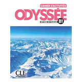 Odyssee Niveau B1 Cahier D'exercices  - Brito / Bucher