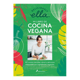 Deliciously Ella. Mi Libro De Cocina Vegana, De Mills, Ella. Editorial Salamandra Fun&food, Tapa Blanda, Edición 1 En Español, 2021