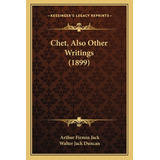 Libro Chet, Also Other Writings (1899) - Jack, Arthur Fir...