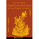 Libro: Creencias Religiosas En La China Antigua (spanish Edi