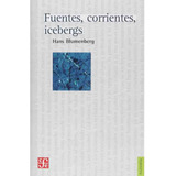 Fuentes, Corrientes, Icebergs - Hans Blumenberg