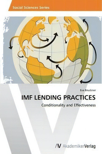 Imf Lending Practices, De Bruckner Eva. Editorial Av Akademikerverlag, Tapa Blanda En Inglés