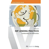 Imf Lending Practices, De Bruckner Eva. Editorial Av Akademikerverlag, Tapa Blanda En Inglés