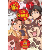 Ivrea - La Vida Con Perros -  #1 Al #3 Serie Completa !!!