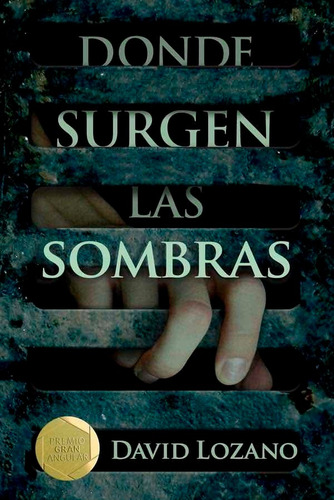 Donde Surgen Las Sombras / David Lozano