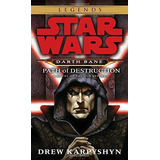 Path Of Destruction: Star Wars Legends (darth Bane) : A Novel Of The Old Republic, De Drew Karpyshyn. Editorial Random House Usa Inc, Tapa Blanda En Inglés