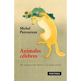 Animales Célebres - Michel Pastoureau - Nuevo - Original
