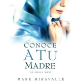Libro Conoce A Tu Madre {o Ámala Más} (spanish Edition)