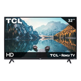 Pantalla Tcl Smart Tv 32'' Hd Led Dolby Audio Roku Tv 110v